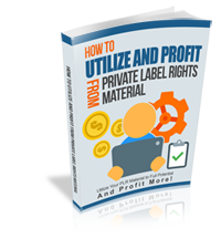 Utilize And Profit From Private Label Rights Material