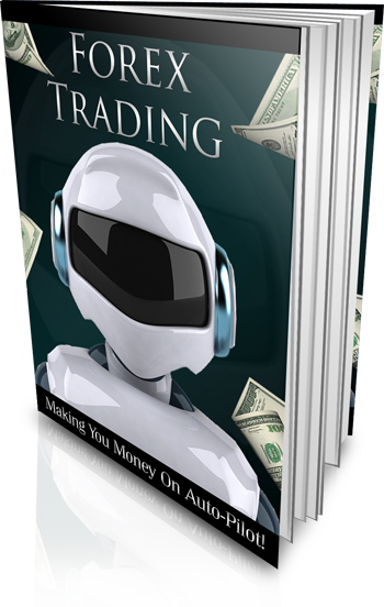Forex Trading - Making You Money on Auto-Pilot!