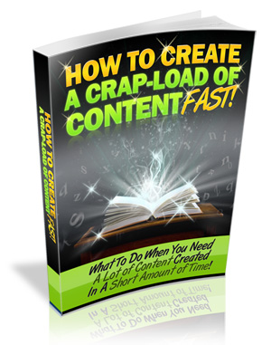 How To Create A Crap Load Of Content Fast