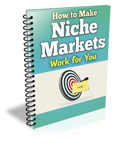 How To Make Niche Markets Work For You