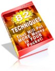 82 Techniques That Will Put More Money Into Your Pocket!