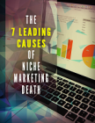 7 Leading Causes Of Niche Marketing Death