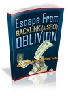 Escape From Backlink And SEO Oblivion