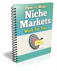 How To Make Niche Markets Work For You