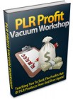 PLR Profits Vaccum Workshop