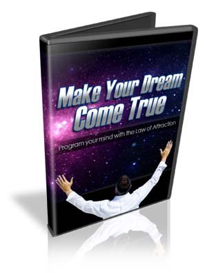 Make Dreams Come True - Law of Attraction