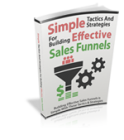 Simple Tactics For Building Effective Sales Funnels