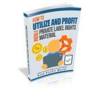 Utilize And Profit From Private Label Rights Material