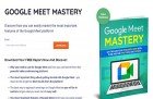 Google Meet Mastery