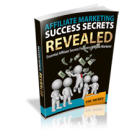 Affiliate Marketing Success Secrets Revealed