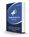 Facebook Ads 3.0 Made Easy