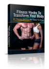 Fitness Hacks To Transform Your Body