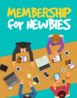 Membership For Newbies