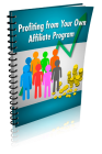 Profiting From Your Own Affiliate Program