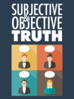 Subjective & Objective Truth