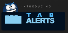 Tab Alerts